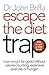 Escape the Diet Trap