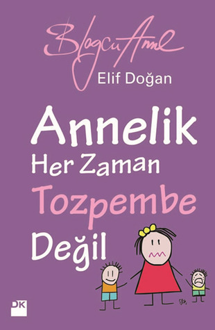 Annelik Her Zaman Tozpembe Değil (Unknown Binding)