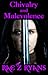 Chivalry and Malevolence (A...