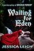 Waiting for Eden (Eden Series #1)