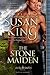 The Stone Maiden by Susan King