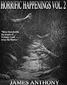 Horrific Happenings Vol. 2: A Dark Horror Anthology