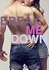 Break Me Down (Alexis and Reid, #2)
