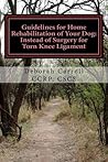 Guidelines for Home Rehabilitation of Your Dog by Deborah  Carroll