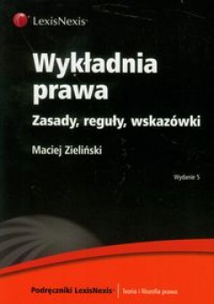 Wykładnia prawa. Zasady, reguły, wskazówki (Paperback)