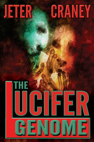 The Lucifer Genome: A Conspiracy Thriller