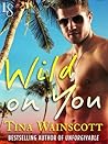 Wild on You by Tina Wainscott