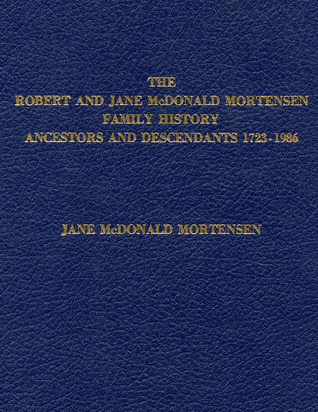 Robert and Jane McDonald Mortensen Family History