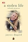 A Stolen Life - Sebuah Memoar by Jaycee Dugard A Stolen Life - Sebuah Memoar by Jaycee Dugard