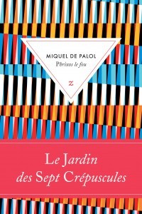 Phrixos le fou (Le Jardin des Sept Crépuscules, #1)