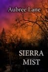 Sierra Mist by Aubree Lane