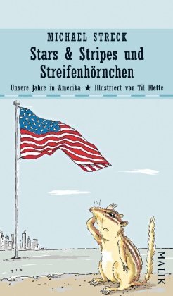 Stars & Stripes Und Streifenhörnchen - Unsere Jahre In Amerika (Hardcover)