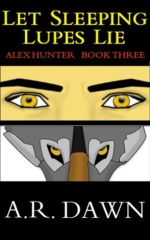 Let Sleeping Lupes Lie (Alex Hunter, #3)