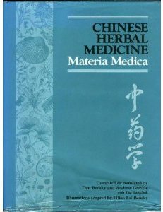 Chinese Herbal Medicine: Materia Medica