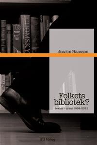 Folkets bibliotek? : texter i urval 1994-2012 (Staple Bound)