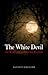 The White Devil: The Werewo...
