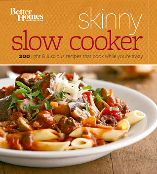 Better Homes and Gardens Skinny Slow Cooker (Better Homes and Gardens Cooking)