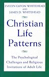 Christian Life Patterns: The Psychological Challenges and Religious Invitations of Adult Life