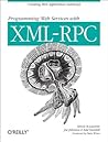 Programming Web Services with XML-RPC (O'Reilly Internet Series)