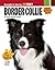 Border Collie (CompanionHouse Books) A Kennel Club Books Interactive Series Guide to Adoption, Training, Nutrition, Grooming, Behavior, Wellness, History, and Breed Traits (Smart Owner's Guide)
