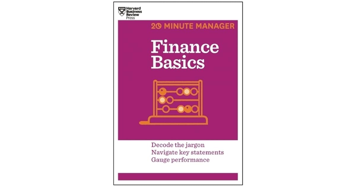 Finance Basics: Decode the jargon, navigate key statements, gauge ...