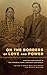 On the Borders of Love and Power: Families and Kinship in the Intercultural American Southwest