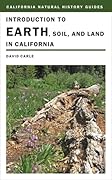 Introduction to Earth, Soil, and Land in California (Volume 101)