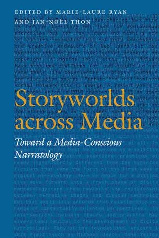 Storyworlds across Media: Toward a Media-Conscious Narratology (Frontiers of Narrative)