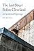 The Last Street Before Cleveland: An Accidental Pilgrimage (Class in America)