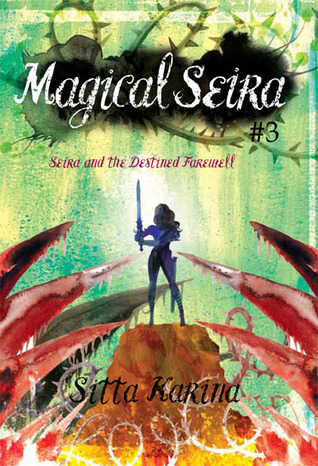 Seira and The Destined Farewell (Magical Seira, #3)