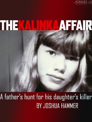 The Kalinka Affair: A Father's Hunt for His Daughter's Killer