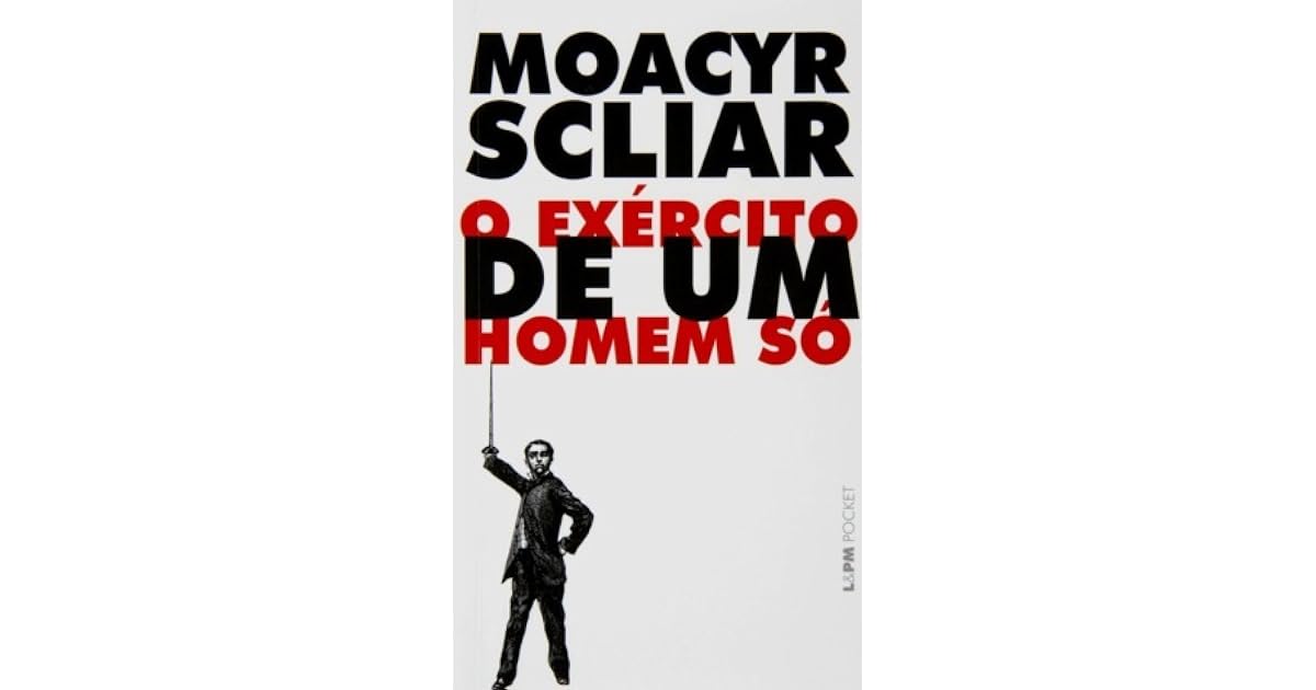O exército de um Homem Só by Moacyr Scliar O exército de um Homem Só by Moacyr Scliar