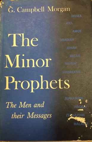 The Minor Prophets: Their Men and their Messages