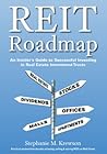 Reit Roadmap: An Insider's Guide to Successful Investing in Real Estate Investment Trusts