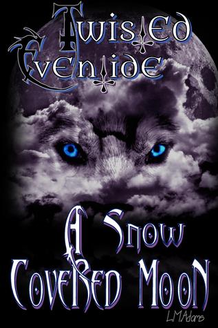 A Snow Covered Moon (Twisted Eventide, #1)