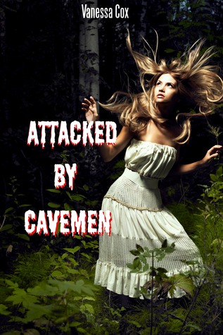 Attacked by Cavemen (Erotic Time Traveling Chronicles, #2)