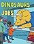 Dinosaurs With Jobs Adult C...