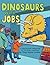 Dinosaurs With Jobs Adult Coloring Book: Celebrating Our Old-school Coworkers