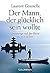 Der Mann der glücklich sein wollte by Laurent Gounelle