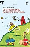 Le straordinarie avventure di Caterina by Elsa Morante