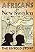 Africans in New Sweden: The...