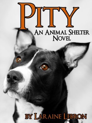 Pity (An Animal Shelter Novel)