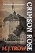 Crimson Rose by M.J. Trow Crimson Rose by M.J. Trow