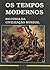Os Tempos Modernos (História da Civilização Mundial, #3)