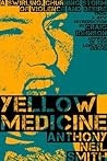 Yellow Medicine by Anthony Neil Smith