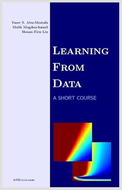 Learning From Data: A Short Course