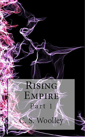 Rising Empire: Part 1 (The Chronicles of Celadmore #1)