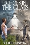 Echoes in the Glass by Cheri Lasota