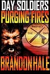 Purging Fires (Day Soldiers, #2)