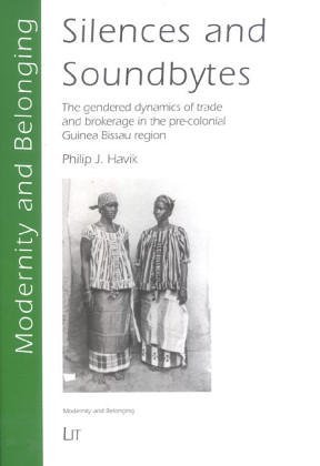 Silences and Soundbites: The Gendered Dynamics of Trade and Brokerage in the Pre-colonial Guinea Bissau Region (Paperback)